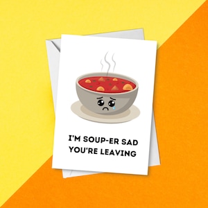 Je suis soupe-er triste que vous partiez | Carte de départ pour un collègue de travail | Carte « Bestie au travail désolée que vous partez » | La grande démission | Jeu de mots entre collègues