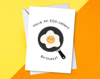 Have An EGGcellent Birthday Card Pun | Cute Eggcellent Funny Happy Bday Card | Punny Egg Birthday Card For Foodies | Egg Pun