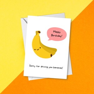 Sorry voor het rijden met bananen verjaardagskaart | Grappige leuke kaart voor moeder, vader, vrouw, echtgenoot, dochter, zoon, vriend | Fruitkaart banaan woordspeling