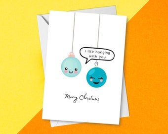 I Like Hanging With You Funny Christmas Card | Cute Festive Punny Bauble Christmas Card | Fun Xmas Holiday Bauble Pun Card | Tis The Season