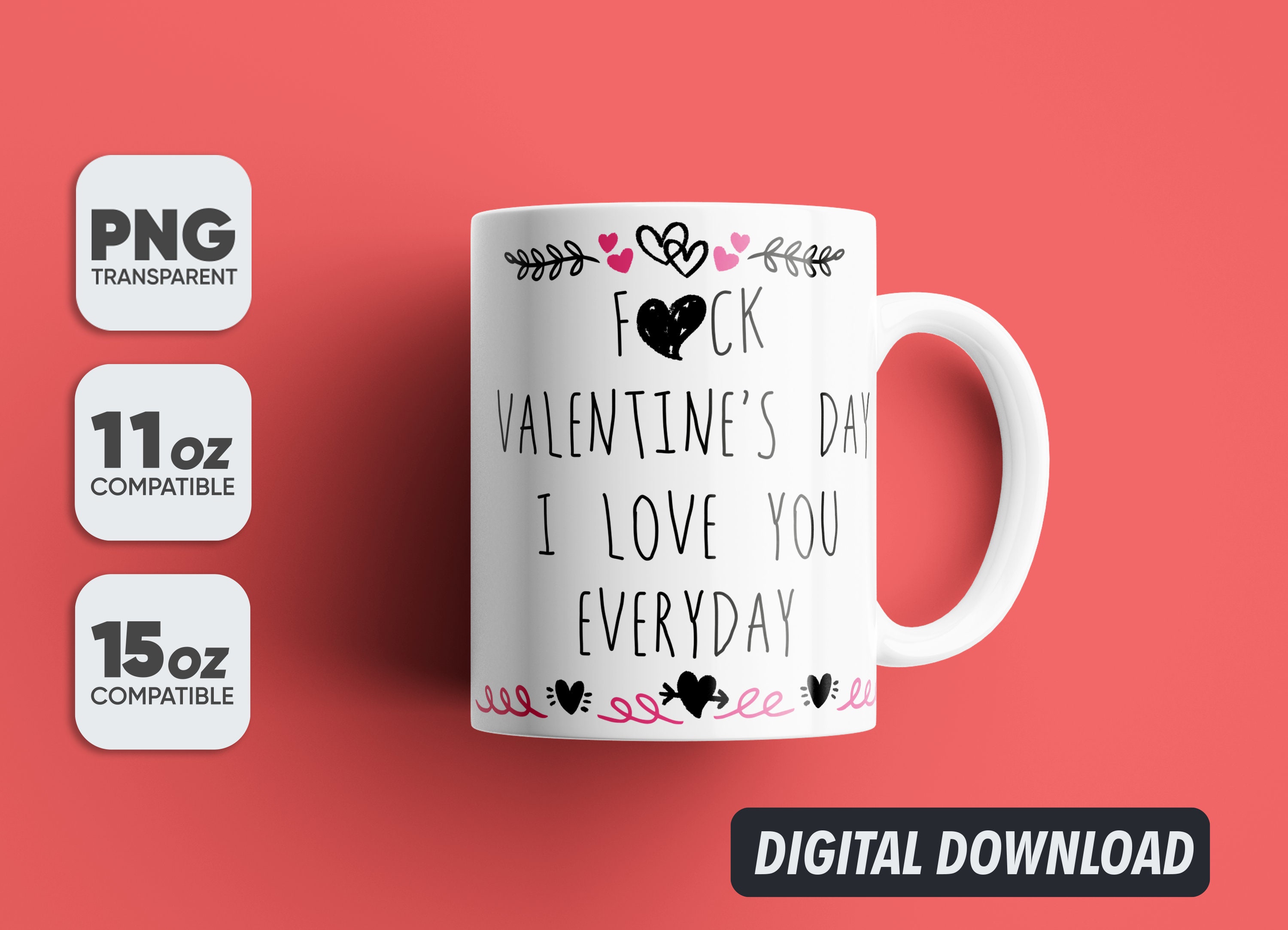 Tasse Saint-Valentin : Je m'en Fous, T'aime Tous les Jours - Cadeau Original