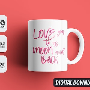 Valentine&#39;s Day Love You To The Moon Png, Mug Sublimation Designs, 11oz & 15oz Sublimation, Coffee Mug Png, Mug Template, Png 300 dpi