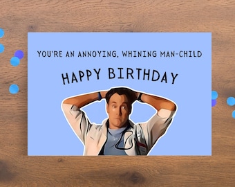 Carte d'anniversaire imprimable Perry Cox, vous êtes un enfant de l'homme geignard ennuyeux, carte d'anniversaire drôle de sitcom, carte Dr Cox Rant, Scrubs TV Show Card