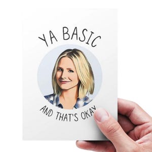 Printable Eleanor Shellstrop Birthday Card, Ya Basic And That's Okay, The Good Place Birthday Card, Novelty Card, Eleanor Shellstrop Quote