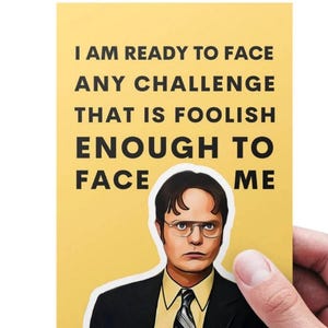Printable Dwight Schrute Encouragement Card, Ready to Face Any Challenge, Funny TV Card, The Office US, The Office Card, Novelty Gift