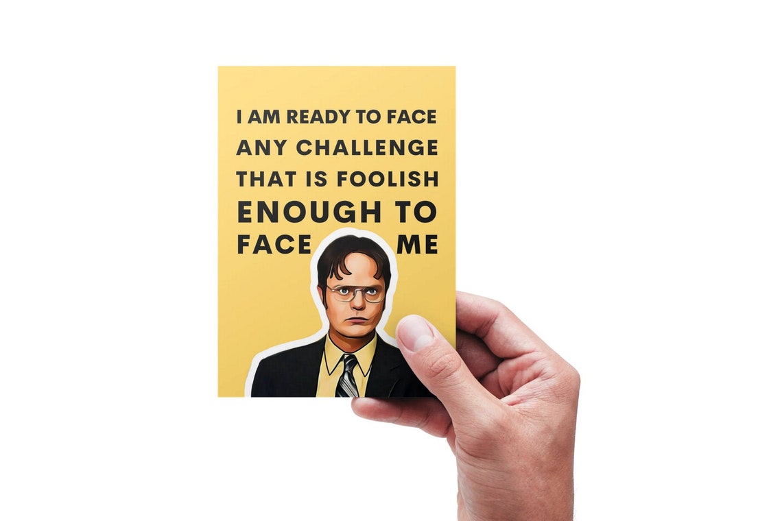Printable Dwight Schrute Encouragement Card, Ready to Face Any ...
