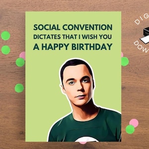 May include: A digital download birthday card with a light green background. The card features a portrait of a man and the text "SOCIAL CONVENTION DICTATES THAT I WISH YOU A HAPPY BIRTHDAY". The card is decorated with green and pink confetti.