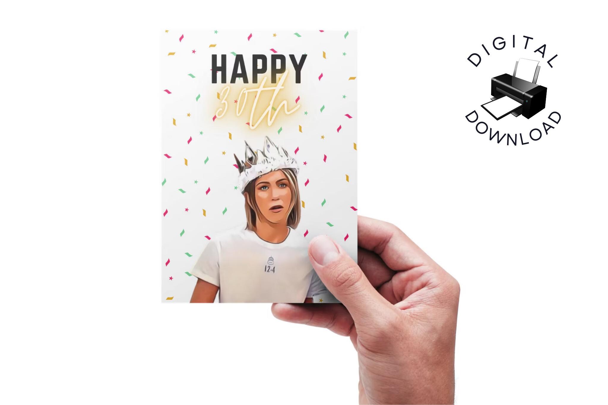 Printable Friends Rachel Green Birthday Card, Happy 30th Birthday, Big Thirty Birthday, Funny Digital Birthday Card, Friends TV Show