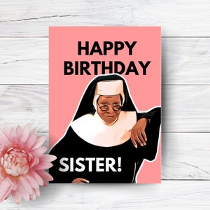 Tarjeta de cumpleaños de Sister Act imprimible, tarjeta de hermana de feliz cumpleaños, tarjeta de cumpleaños de hermana divertida, tarjeta de película de Sister Act, tarjeta de cumpleaños de monja