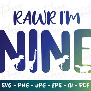 Rawr I’m nine svg png pdf, neuvième anniversaire svg, enfants anniversaire SVG, cricut fichiers coupés, silhouette, 9 neuf ans anniversaire svg, enfants SVG