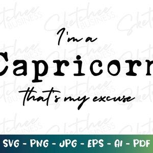 Ik ben een Steenbok dat is mijn excuus SVG, Steenbok Teken svg, Steenbok Astrologie, Horoscoop, Steenbok dierenriem, Cricut Cut File, Steenbok SVG