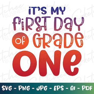 It's My First day of grade one svg png pdf, first day of school svg, First grade student SVG, cricut cut files, kids back to school shirt