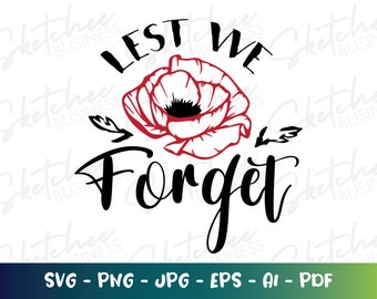 Lest we forget svg pdf png, remembrance day svg, cricut, silhouette cameo, veterans day svg, lest we forget shirt, poppy svg, war memorial