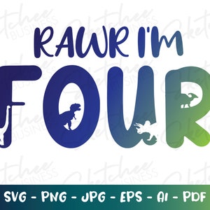 Rawr I'm four svg png pdf, fourth birthday svg, kids birthday SVG, cricut cut files, silhouette, four year old birthday svg, little kid SVG