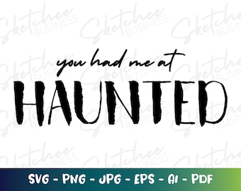 You had me at Haunted SVG png pdf, Ghost Hunter SVG, Ghost Hunters, Paranormal, cricut cut files, silhouette, Paranormal Investigator svg