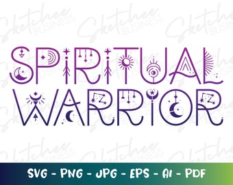 Spiritual Warrior svg png pdf, New Age SVG, Spiritual svg, cricut cut files, silhouette, boho svg, celestial svg designs, Spirit Warrior svg