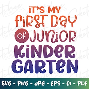 It&#39;s My First day of Junior Kindergarten svg png pdf, first day of school svg, kindergarten student SVG, cricut cut files, back to school