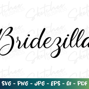 Bridezilla SVG, New Bride SVG, newly engaged, cricut cut files, silhouette, bride bachelorette party gift ideas svg, Wedding bridal Party