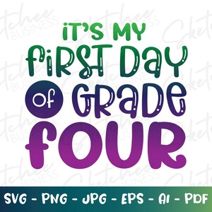 It's My First day of grade Four svg png pdf, first day of school svg, Fourth grade student SVG, cricut cut files, kids back to school shirt