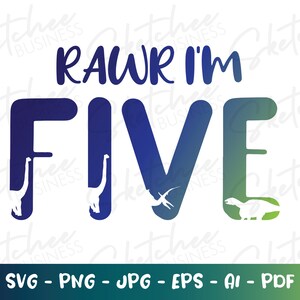 Rawr I'm five svg png pdf, fifth birthday svg, kids birthday SVG, cricut cut files, silhouette, 5 five year old birthday svg, little kid SVG