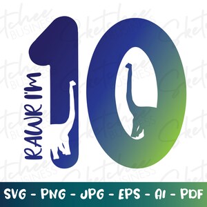 Rawr I'm ten svg png pdf, decimo compleanno svg, bambini compleanno SVG, cricut cut files, silhouette, 10 ten year old birthday svg, childs SVG