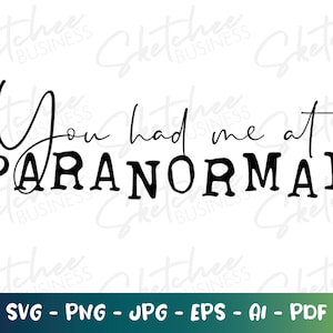 You had me at Paranormal SVG png pdf, Ghost Hunter SVG, Ghost Hunters, Paranormal, cricut cut files, silhouette, Paranormal Investigator svg