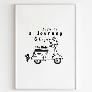 Life is a Journey Scooter Art Print: Home Decor (PDF & JPEG)