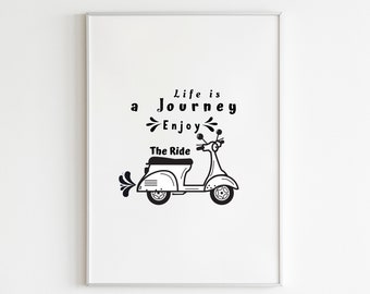 Life is a Journey Scooter Art Print: Home Decor (PDF & JPEG)