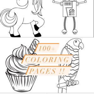 May include: A set of 100+ coloring pages featuring a unicorn, robot, cupcake, parrot, teddy bear, and dinosaur. The pages are black and white and ready to be colored.