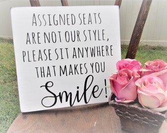 no assigned seating wedding sign Assigned seats are not our style sign, wedding seating sign, assigned seat sign, sit anywhere wedding sign, wedding reception decor