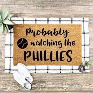 Probably watching the Phillies doormat, Philadelphia, phillies, baseball, baseball doormat, phillies gifts, philly sports gifts,philly teams