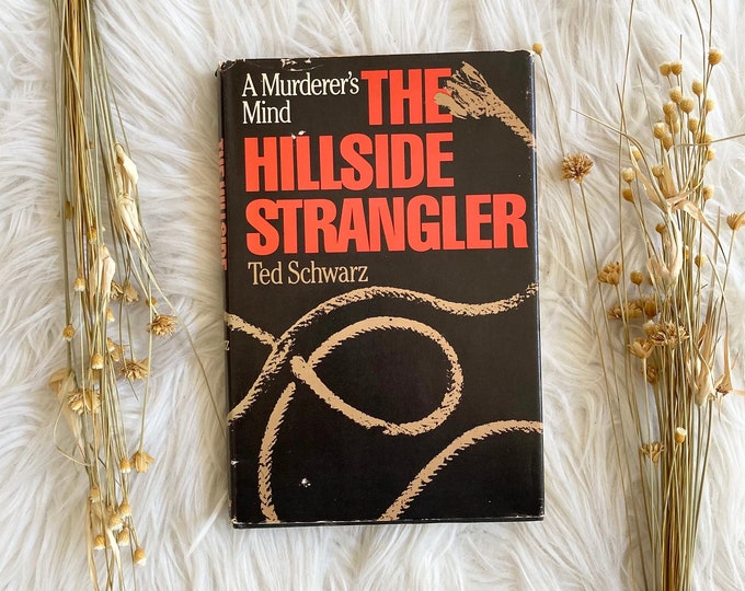 The Hillside Strangler by Ted Schwarz The Hillside Strangler by Ted Schwarz