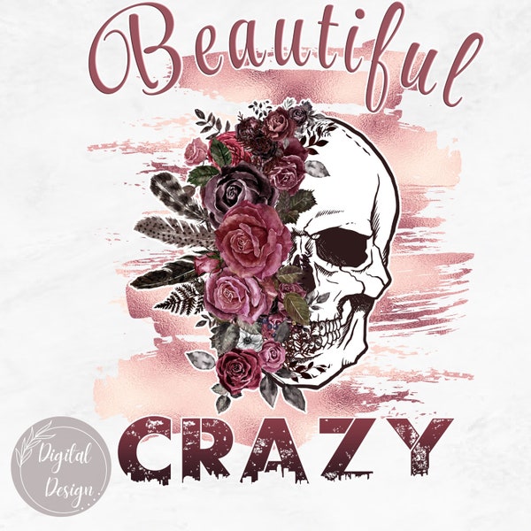 Beautiful Crazy Skull Png, Beautiful Crazy Skull Sublimation, Crazy Floral Skull Png, Beautiful Crazy Design, Crazy Skull Design Png