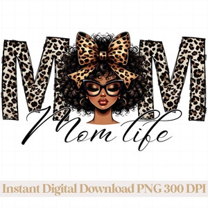 Mom Life Afro Women Png, Mama Leopard Afro Messy Hair Png Sublimation, Mom Png Design, Mothers day png designs, Mom Life tshirts designs