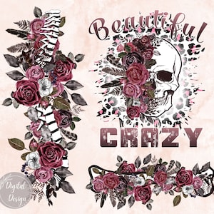 May include: Digital design featuring a skull with floral accents, the word "Beautiful" in script, and the word "Crazy" in a distressed font. The design includes roses, feathers, and a leopard print background.