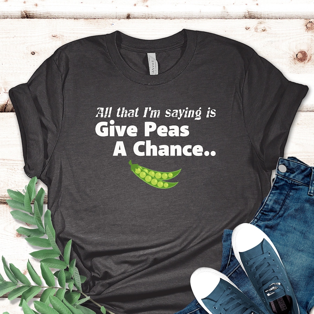 Give Peas Shirt, Foodie Shirt, Humorous Shirt, Pun Shirt, Funny Vegetable Shirt, Chef Shirt,Funny Shirt, Vegetarian Shirt, Funny Food Shirt Trendytee