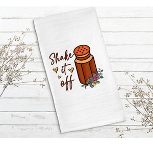Shake it off Tea Towel, Funny Tea Towel, Dish Towel, Kitchen Tea Towel, Kitchen Decor, Flour Sack Towel