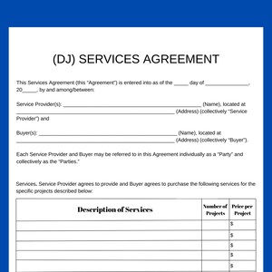May include: A blank services agreement form with the title (DJ) SERVICES AGREEMENT. The form includes sections for Service Provider(s), Buyer(s), and a table to list the description of services, number of projects, and price per project.