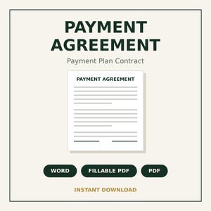 May include: A digital document template titled PAYMENT AGREEMENT and Payment Plan Contract. The graphic shows a document icon with lines of text, and three dark green buttons labeled WORD, FILLABLE PDF, and PDF. The text INSTANT DOWNLOAD is below.