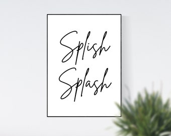 Splish Splash Bathroom Quote Wall Art, Home Decor, Wall Art Prints, Digital Print, Digital Wall Art, Toilet, Bathroom Print, Toilet Print