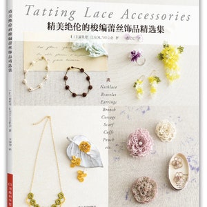 May include: A book cover featuring a variety of delicate white, yellow, and pink crocheted lace accessories, including a necklace, earrings, bracelets, and brooches. The book title is "Tatting Lace Accessories" in English and Japanese. The book cover is a light beige color with a subtle floral pattern.
