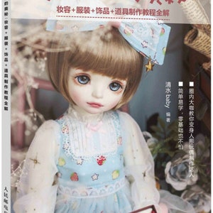 The secret of making BJD Ball Jointed Dolls make up, doll clothes, and doll prop making  Doll Craft Book (In Chinese)