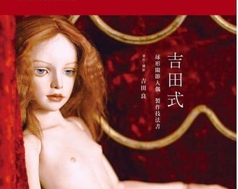 Yoshida Style Ball Jointed Doll Making Guide par Ryo Yoshida - Livre d’artisanat japonais (en chinois)