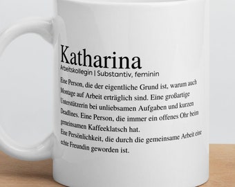 May include: White ceramic mug with a black handle. The mug has a black graphic that reads "Katharina" and a definition of the name in German.