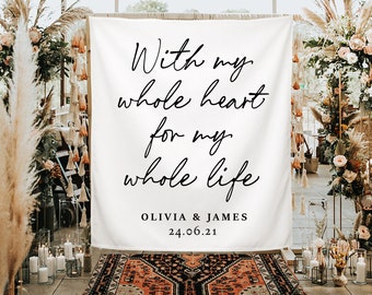 Boho Wedding Backdrop, Wedding Sign Backdrop, With My Whole Heart For My Whole Life Wedding Decoration, Wedding Backdrop for Reception