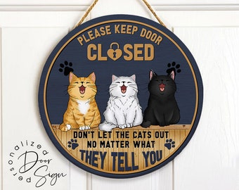 Personalized door signs, Don't Let The Cats Out Sign, Funny Cat Sign, Keep Door Closed Cat Sign, Gift For Cat Mom, Dad, Cat Lover Gift