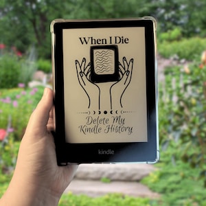 May include: A black and white illustration of two hands holding a Kindle e-reader with the text "When I Die Delete My Kindle History" on a gold background. The text "kindle" is at the bottom of the image.