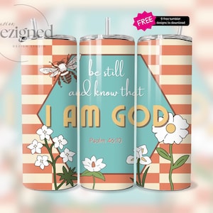 Bible Verse Tumbler, 20 oz Tumbler Wrap PNG, Sublimation Design, Instant Digital Download, Psalm 46:10 Be Still Know That I am God png