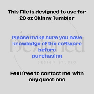 K&ouml;nnte beinhalten: Text auf wei&szlig;em Hintergrund, der lautet: "Diese Datei ist f&uuml;r die Verwendung mit einem 20 oz Skinny Tumbler konzipiert. Bitte stellen Sie sicher, dass Sie mit der Software vertraut sind, bevor Sie kaufen. DESIGN STUDIO. Z&ouml;gern Sie nicht, mich bei Fragen zu kontaktieren."