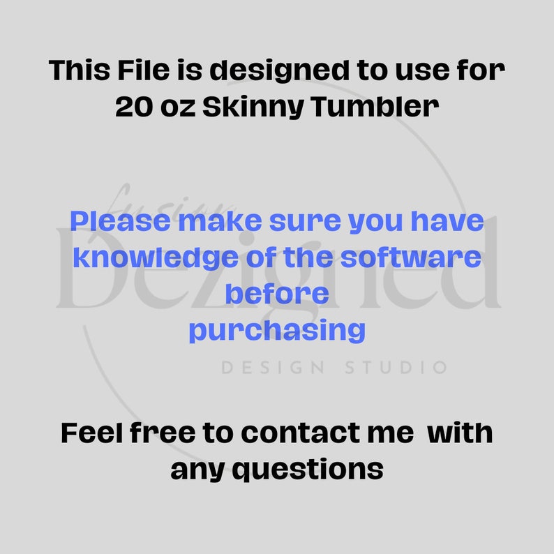K&ouml;nnte beinhalten: Text auf wei&szlig;em Hintergrund, der lautet: "Diese Datei ist f&uuml;r die Verwendung mit einem 20 oz Skinny Tumbler konzipiert. Bitte stellen Sie sicher, dass Sie mit der Software vertraut sind, bevor Sie kaufen. DESIGN STUDIO. Z&ouml;gern Sie nicht, mich bei Fragen zu kontaktieren."